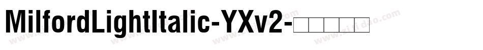 MilfordLightItalic-YXv2字体转换