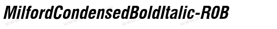 MilfordCondensedBoldItalic-R0BE字体转换