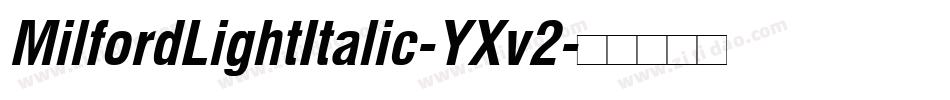 MilfordLightItalic-YXv2字体转换