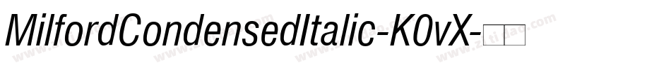 MilfordCondensedItalic-K0vX字体转换