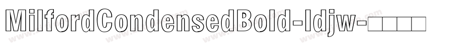 MilfordCondensedBold-ldjw字体转换