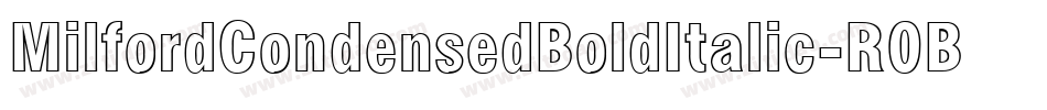 MilfordCondensedBoldItalic-R0BE字体转换