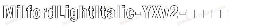 MilfordLightItalic-YXv2字体转换