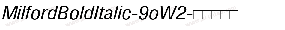 MilfordBoldItalic-9oW2字体转换
