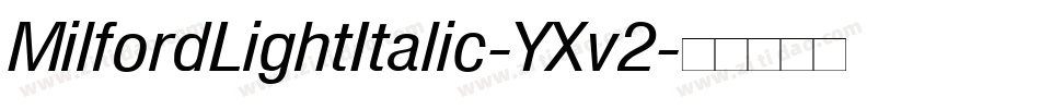 MilfordLightItalic-YXv2字体转换