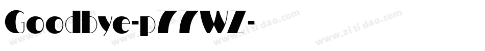 Goodbye-p77WZ字体转换 Goodbye-p77WZ字体转换