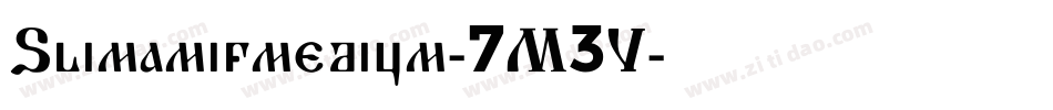 Slimamifmedium-7M3V字体转换