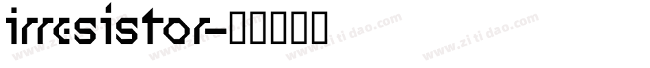 Irresistor字体转换