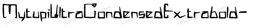 MytupiUltraCondensedExtrabold-JZ8n字体转换