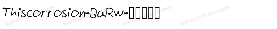 Thiscorrosion-BaRw字体转换