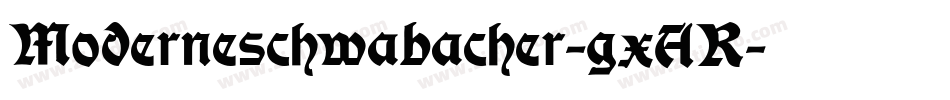 Moderneschwabacher-gxAR字体转换