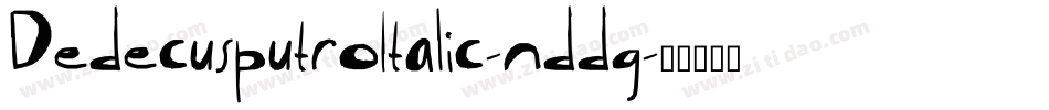 DedecusputroItalic-nddg字体转换