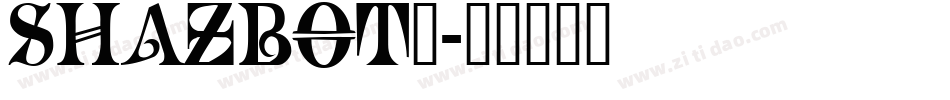 SHAZBOT_字体转换