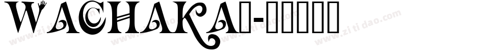 WACHAKA_字体转换