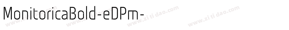 MonitoricaBold-eDPm字体转换