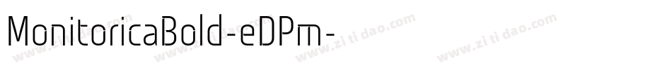 MonitoricaBold-eDPm字体转换