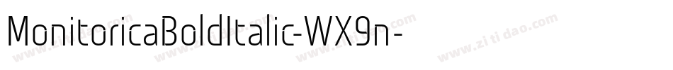 MonitoricaBoldItalic-WX9n字体转换