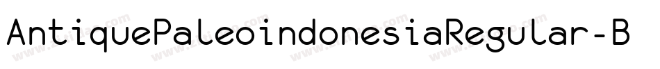 AntiquePaleoindonesiaRegular-B7OG字体转换