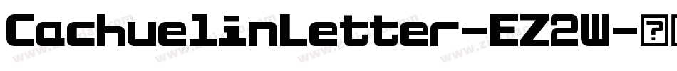 CachuelinLetter-EZ2W字体转换