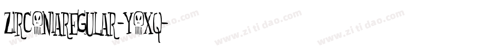 ZirconiaRegular-yoXq字体转换
