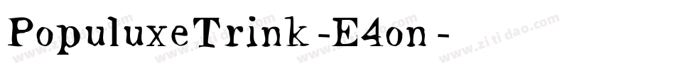 PopuluxeTrink-E4on字体转换