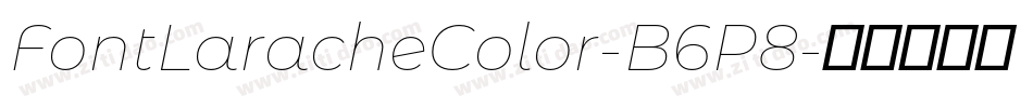 FontLaracheColor-B6P8字体转换