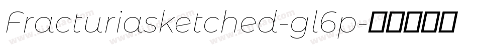 Fracturiasketched-gl6p字体转换