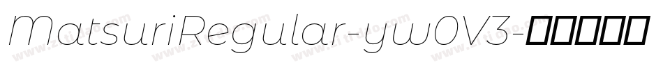 MatsuriRegular-yw0V3字体转换