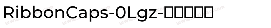 RibbonCaps-0Lgz字体转换