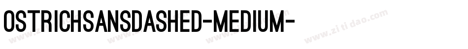 OstrichSansDashed-Medium字体转换