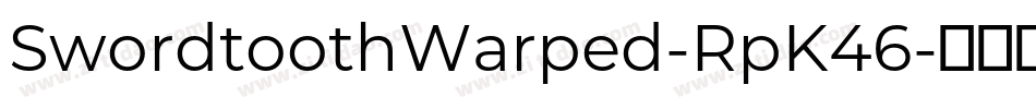 SwordtoothWarped-RpK46字体转换 SwordtoothWarped-RpK46字体转换