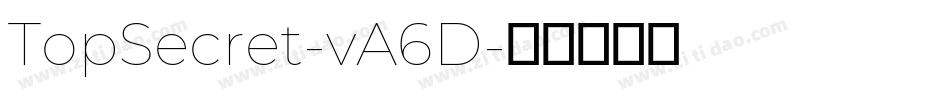 TopSecret-vA6D字体转换 TopSecret-vA6D字体转换