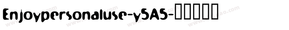 Enjoypersonaluse-y5A5字体转换