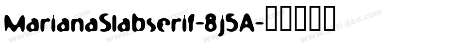 MarianaSlabserif-8j5A字体转换