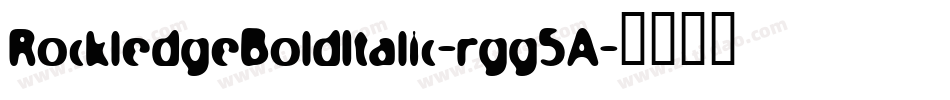 RockledgeBoldItalic-rgg5A字体转换