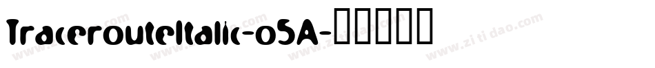 TracerouteItalic-o5A字体转换
