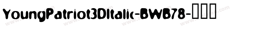 YoungPatriot3DItalic-BWB78字体转换