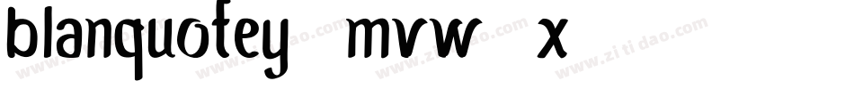 Blanquotey-MVW7x字体转换