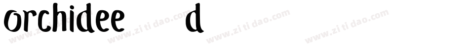 Orchidee-1D74字体转换