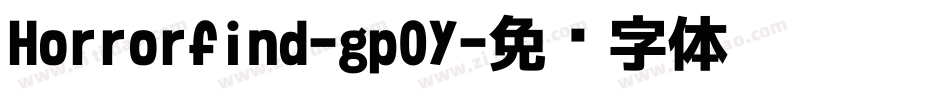 Horrorfind-gp0Y字体转换 Horrorfind-gp0Y字体转换