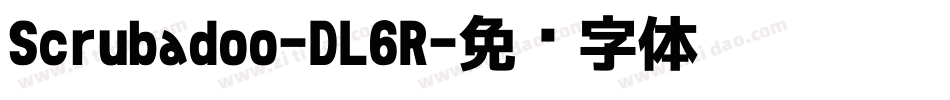 Scrubadoo-DL6R字体转换 Scrubadoo-DL6R字体转换