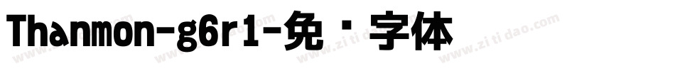 Thanmon-g6r1字体转换 Thanmon-g6r1字体转换