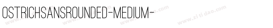 OstrichSansRounded-Medium字体转换
