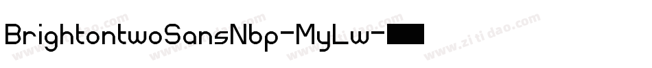 BrightontwoSansNbp-MyLw字体转换