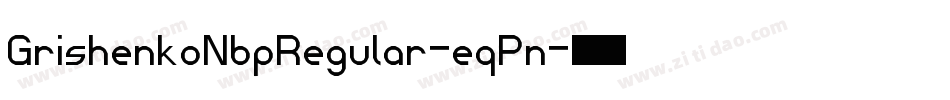 GrishenkoNbpRegular-eqPn字体转换