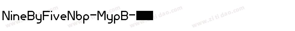NineByFiveNbp-MypB字体转换