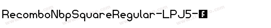 RecomboNbpSquareRegular-LPJ5字体转换