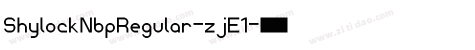 ShylockNbpRegular-zjE1字体转换