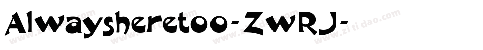 Alwaysheretoo-ZwRJ字体转换