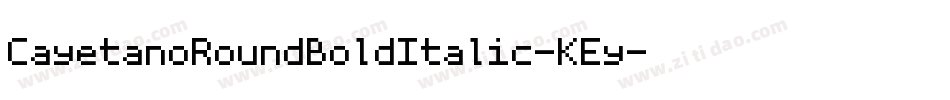 CayetanoRoundBoldItalic-KEy字体转换